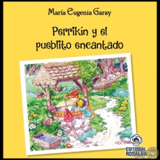 PERRIKN Y EL PUEBLITO ENCANTADO - Autora: MARA EUGENIA GARAY - Ao 2022